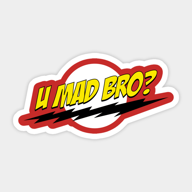 U Mad Bro? Sticker by bazinga